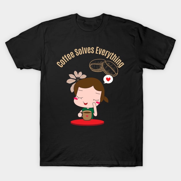 Coffee Solves Everything T-Shirt by olaviv